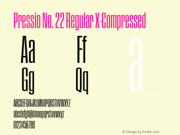 Pressio No. 22 Regular X-Compressed Version 1.000;PS 001.000;hotconv 1.0.88;makeotf.lib2.5.64775 Font Sample
