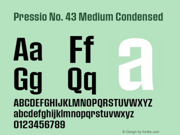 Pressio No. 43 Medium Condensed Version 1.000;PS 001.000;hotconv 1.0.88;makeotf.lib2.5.64775 Font Sample