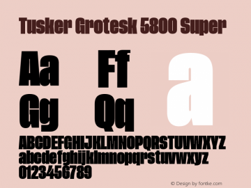 TuskerGrotesk-5800Super Version 1.000;PS 001.000;hotconv 1.0.88;makeotf.lib2.5.64775图片样张