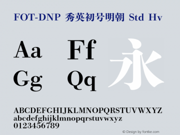 FOT-DNP 秀英初号明朝 Std Hv  Font Sample