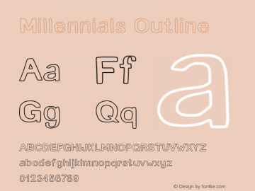 Millennials Outline Regular Version 1.002;Fontself Maker 2.1.2 Font Sample