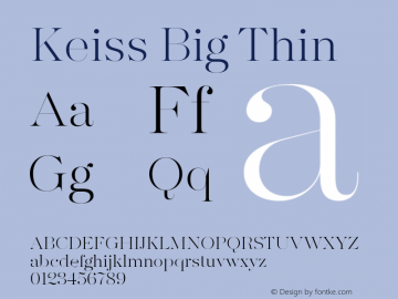 KeissBig-Thin Version 1.000;PS 001.000;hotconv 1.0.88;makeotf.lib2.5.64775 Font Sample