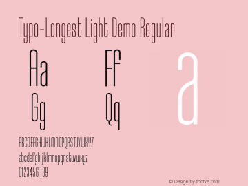 Typo-Longest Light Demo Version 1.00 July 27, 2018, initial release Font Sample