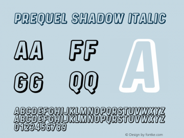 Prequel-shadowitalic Version 1.000;PS 001.000;hotconv 1.0.88;makeotf.lib2.5.64775 Font Sample