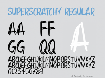 Superscratchy Version 1.00 August 18, 2018, initial release Font Sample