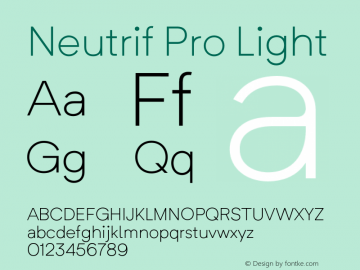 NeutrifPro-Light Version 1.000;PS 001.000;hotconv 1.0.88;makeotf.lib2.5.64775 Font Sample