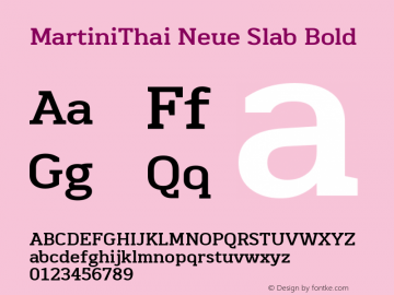 MartiniThai Neue Slab Bold Version 1.005;PS 001.005;hotconv 1.0.88;makeotf.lib2.5.64775 Font Sample