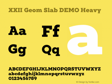 XXII Geom Slab DEMO Heavy Version 1.000;PS 001.000;hotconv 1.0.70;makeotf.lib2.5.58329 Font Sample