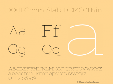 XXII Geom Slab DEMO Thin Version 1.000;PS 001.000;hotconv 1.0.70;makeotf.lib2.5.58329 Font Sample