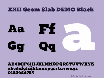 XXII Geom Slab DEMO Black Version 1.000;PS 001.000;hotconv 1.0.70;makeotf.lib2.5.58329 Font Sample