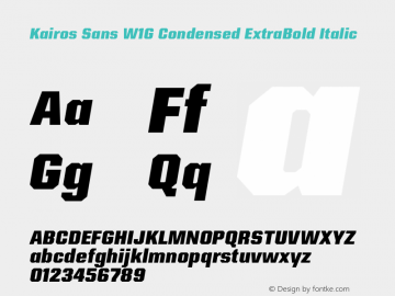 Kairos Sans W1G Cn ExtraBold It Version 1.00 Font Sample