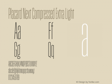 Placard Next Comp Extra Light Version 1.00, build 12, g2.4.2 b1029, s3 Font Sample