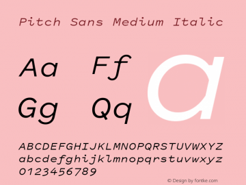 Pitch Sans Medium Italic Version 1.001;February 20, 2017;FontCreator 11.5.0.2427 64-bit Font Sample