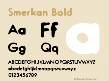 Smerkan Bold Version 1.00 May 17, 2017, initial release Font Sample