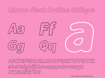 Carson Black Outline Oblique Version 1.00 March 23, 2016, initial release Font Sample