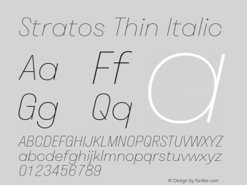Stratos Thin Italic Version 1.004;PS 1.4;hotconv 1.0.88;makeotf.lib2.5.647800 Font Sample