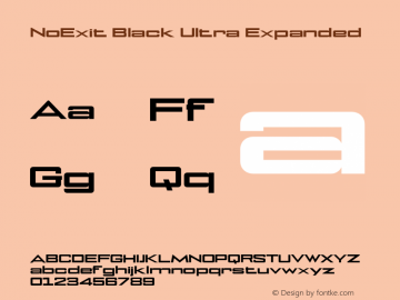 NoExit Black Ultra Expanded Version 1.000;PS 001.000;hotconv 1.0.70;makeotf.lib2.5.58329 Font Sample