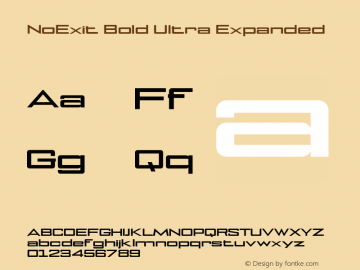 NoExit Bold Ultra Expanded Version 1.000;PS 001.000;hotconv 1.0.70;makeotf.lib2.5.58329图片样张