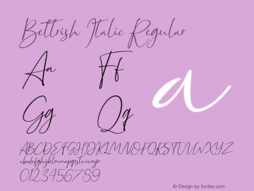 Bettrish Italic Version 1.00;September 26, 2018;FontCreator 11.5.0.2427 32-bit Font Sample