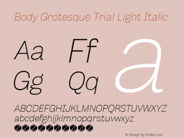 Body Grotesque Trial Light Italic Version 1.006图片样张