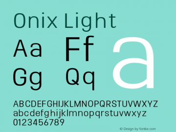 Onix Light Version 1.000;PS 001.000;hotconv 1.0.88;makeotf.lib2.5.64775 Font Sample