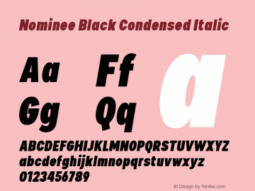 Nominee-BlackCondensedItalic Version 1.000;PS 001.000;hotconv 1.0.88;makeotf.lib2.5.64775图片样张