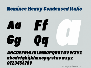 Nominee-HeavyCondensedItalic Version 1.000;PS 001.000;hotconv 1.0.88;makeotf.lib2.5.64775图片样张