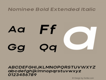 Nominee-BoldExtendedItalic Version 1.000;PS 001.000;hotconv 1.0.88;makeotf.lib2.5.64775图片样张