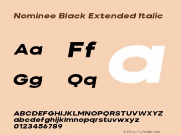 Nominee-BlackExtendedItalic Version 1.000;PS 001.000;hotconv 1.0.88;makeotf.lib2.5.64775图片样张