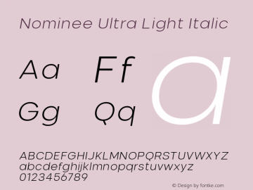 Nominee Ultra Light Italic Version 1.000;PS 001.000;hotconv 1.0.88;makeotf.lib2.5.64775 Font Sample