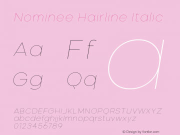 Nominee Hairline Italic Version 1.000;PS 001.000;hotconv 1.0.88;makeotf.lib2.5.64775图片样张