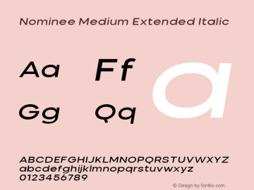 Nominee Medium Extended Italic Version 1.000;PS 001.000;hotconv 1.0.88;makeotf.lib2.5.64775 Font Sample