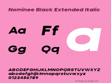 Nominee Black Extended Italic Version 1.000;PS 001.000;hotconv 1.0.88;makeotf.lib2.5.64775图片样张