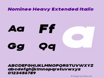 Nominee Heavy Extended Italic Version 1.000;PS 001.000;hotconv 1.0.88;makeotf.lib2.5.64775 Font Sample