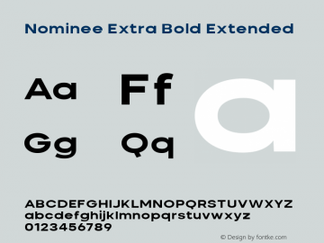 Nominee Extra Bold Extended Version 1.000;PS 001.000;hotconv 1.0.88;makeotf.lib2.5.64775图片样张