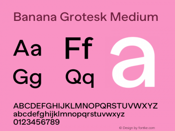 Banana Grotesk Medium Version 1.005;PS 001.005;hotconv 1.0.88;makeotf.lib2.5.64775 Font Sample