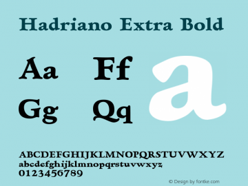 Hadriano Extra Bold Version 2.00; 2006 Font Sample
