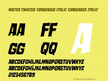 Mister Twisted CondensedItalic Version 1.0; 2018 Font Sample