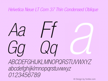 Helvetica Neue LT Com 37 Thin Condensed Oblique Version 2.30图片样张