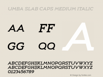 Umba Slab Caps Medium Italic Version 1.005;PS 001.005;hotconv 1.0.88;makeotf.lib2.5.64775图片样张