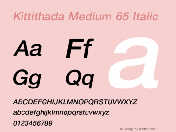 Kittithada Medium 65 Italic Version 4.003; release June 2013 Font Sample