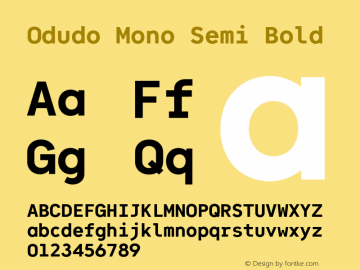 Odudo Mono Semi Bold Version 1.000;PS 001.000;hotconv 1.0.88;makeotf.lib2.5.64775图片样张