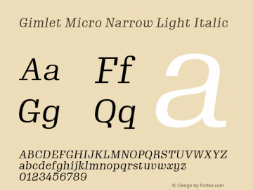 GimletMicroNarrow Light Italic Version 1.000;PS 1.0;hotconv 1.0.72;makeotf.lib2.5.5900 Font Sample