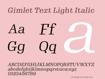 GimletText Light Italic Version 1.000;PS 1.0;hotconv 1.0.72;makeotf.lib2.5.5900 Font Sample