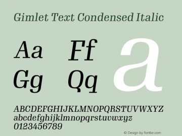 GimletTextCondensed Italic Version 1.000;PS 1.0;hotconv 1.0.72;makeotf.lib2.5.5900 Font Sample