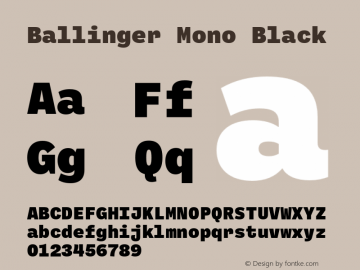 Ballinger Mono Black Version 1.000;PS 001.000;hotconv 1.0.88;makeotf.lib2.5.64775 Font Sample