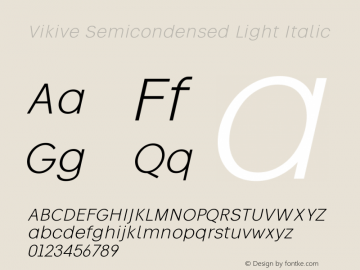 Vikive Semicondensed Light Italic Version 1.00;July 28, 2018;FontCreator 11.5.0.2427 64-bit Font Sample