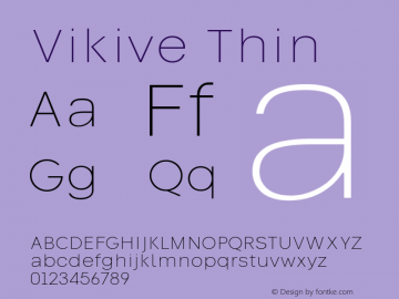 Vikive Thin Version 1.00;July 27, 2018;FontCreator 11.5.0.2427 64-bit Font Sample