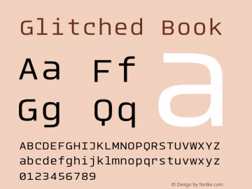 Glitched Book Version 2.000;PS 002.000;hotconv 1.0.88;makeotf.lib2.5.64775 Font Sample