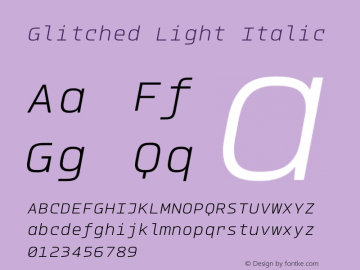 Glitched Light Italic Version 2.000;PS 002.000;hotconv 1.0.88;makeotf.lib2.5.64775图片样张